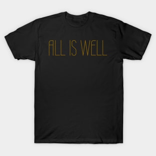 All Is Well T-Shirt